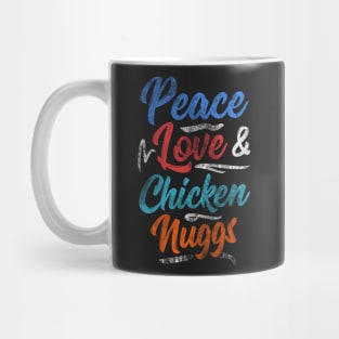 Peace Love & Chicken Nuggs Mug